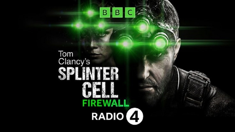Шпионские игры на радиоволнах: ВВС выпустит аудиоспектакль Tom Clancy’s Splinter Cell: Firewall в эфире Radio 4
